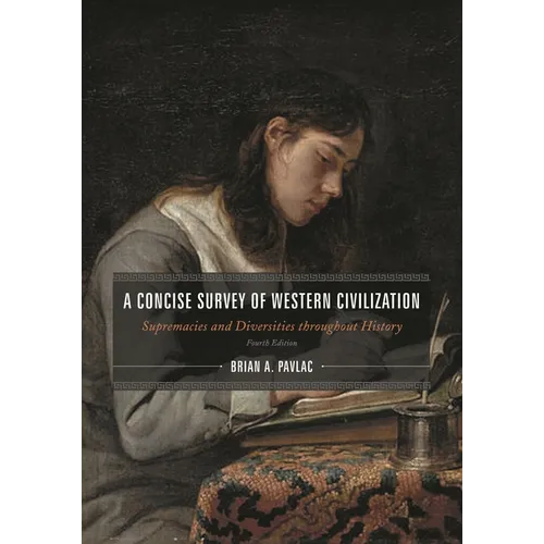 A Concise Survey of Western Civilization, Combined Edition: Supremacies and Diversities Throughout History