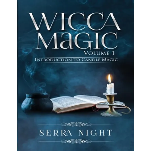 Wicca Magic Volume 1: Introduction To Candle Magic