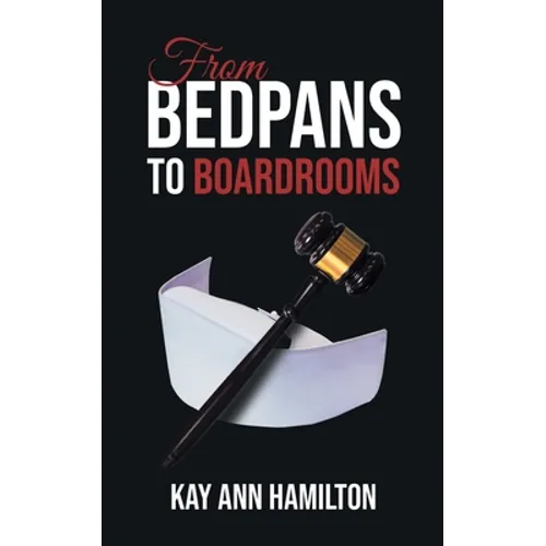 From Bedpans to Boardrooms