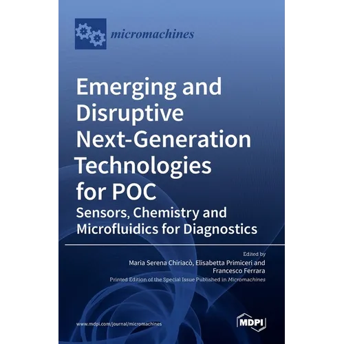 Emerging and Disruptive Next-Generation Technologies for POC: Sensors, Chemistry and Microfluidics for Diagnostics