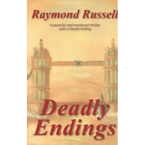 Deadly Endings: A Powerful and Emotional Thriller with a Deadly Ending