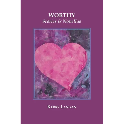 Worthy: Stories & Novellas