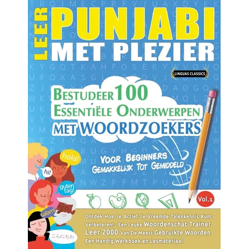 Leer Punjabi Met Plezier - Voor Beginners: Gemakkelijk Tot Gemiddeld - Bestudeer 100 Essentiële Onderwerpen Met Woordzoekers - Vol.1