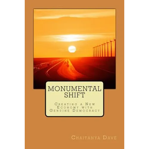 Monumental Shift: Creating a New Economy with Genuine Democracy