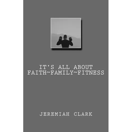 It's All About Faith, Family & Fitness