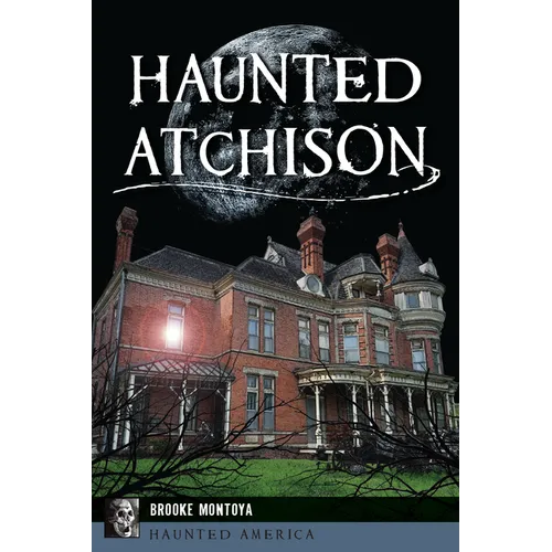 Haunted Atchison