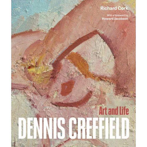 Dennis Creffield: Art and Life