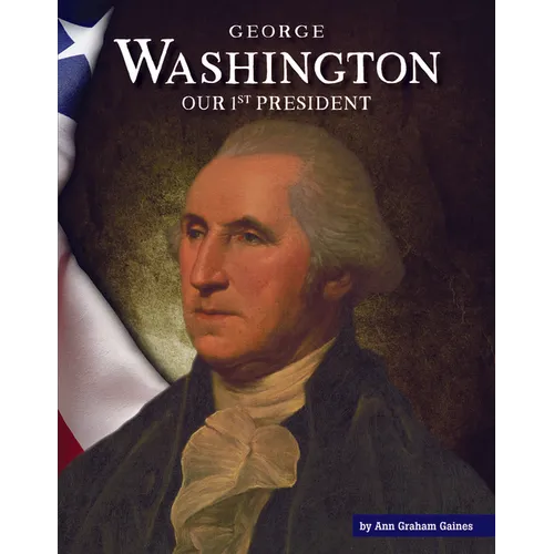George Washington: Our 1st President