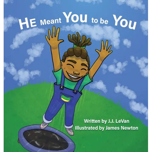 He Meant You to Be You