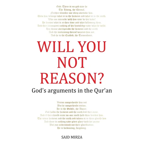 Will You Not Reason?: God's arguments in the Qur'an