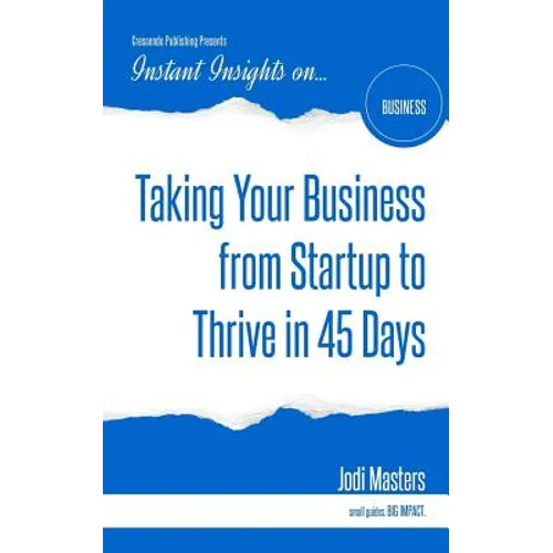 Taking Your Business from Startup to Thrive in 45 Days