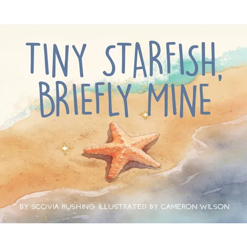 Tiny Starfish, Briefly Mine