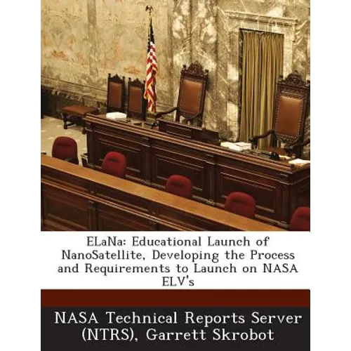 Elana: Educational Launch of Nanosatellite, Developing the Process and Requirements to Launch on NASA Elv's