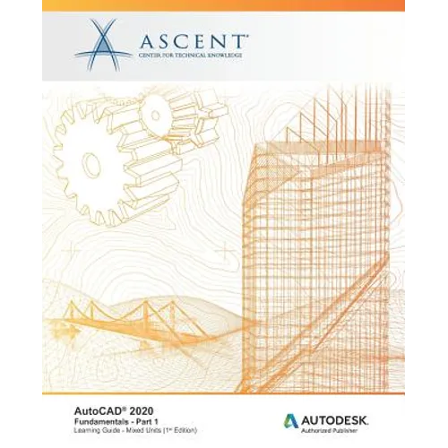 AutoCAD 2020: Fundamentals (Mixed Units) - Part 1: Autodesk Authorized Publisher