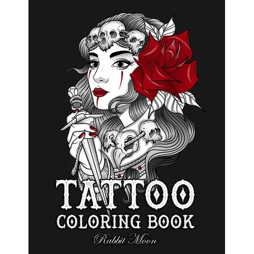 Tattoo Coloring Book: An Adult Coloring Book with Awesome, Sexy, and Relaxing Tattoo Designs for Men and Women