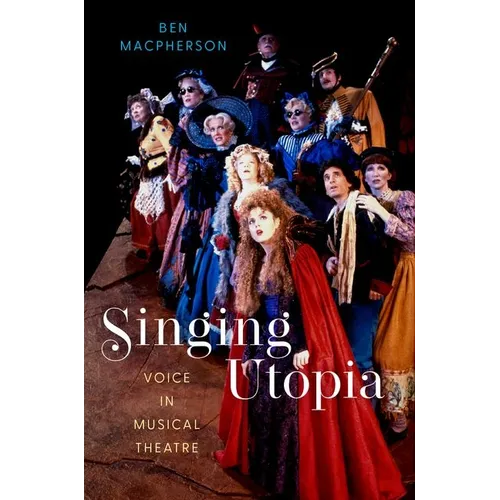 Singing Utopia: Voice in Musical Theatre