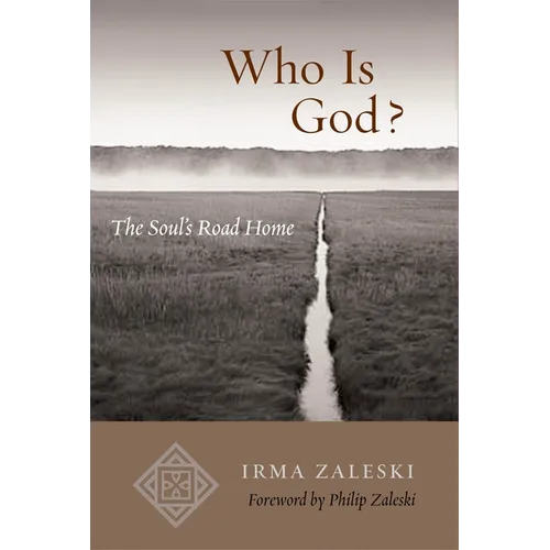 Who Is God?: The Soul's Road Home