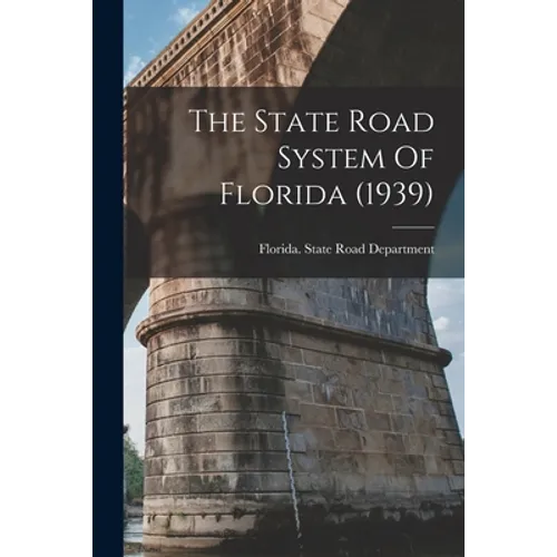 The State Road System Of Florida (1939)