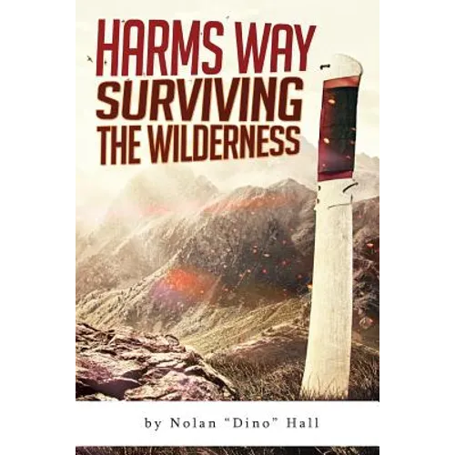Harm's Way: Surviving The Wilderness