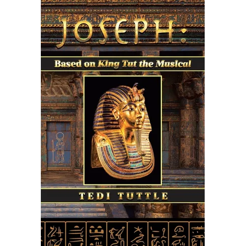 Joseph: Based on King Tut the Musical: