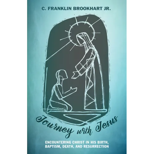Journey with Jesus: Encountering Christ in His Birth, Baptism, Death, and Resurrection