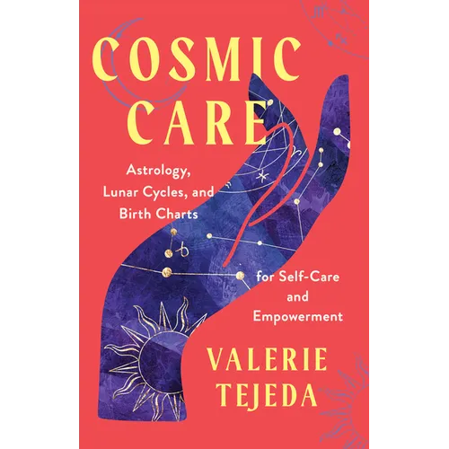 Cosmic Care: Astrology, Lunar Cycles, and Birth Charts for Self-Care and Empowerment