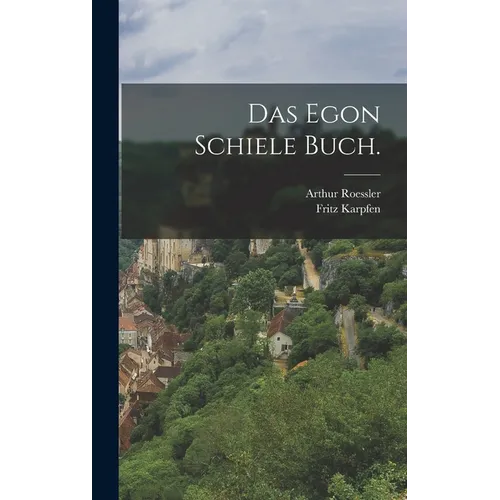 Das Egon Schiele Buch.