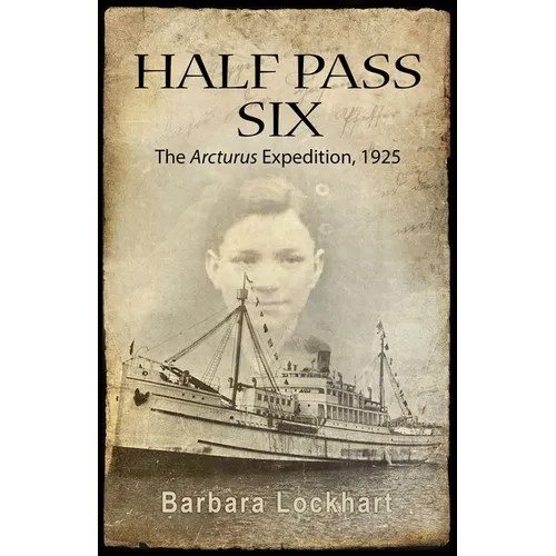 Half Pass Six: The Arcturus Expedition, 1925