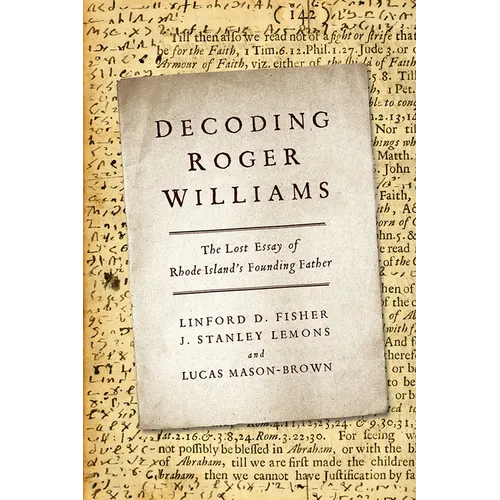 Decoding Roger Williams: The Lost Essay of Rhode Island's Founding Father
