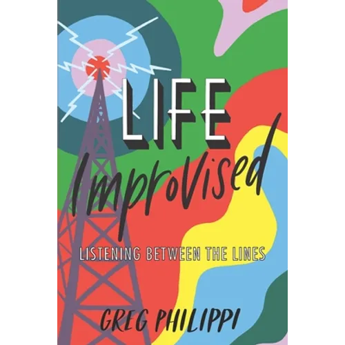Life Improvised: Listening Between the Lines