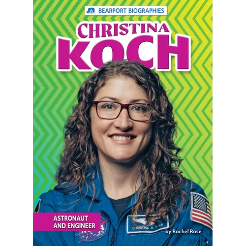 Christina Koch: Astronaut and Engineer