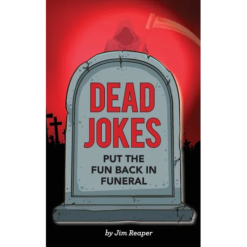 Dead Jokes: Put the Fun Back in Funeral