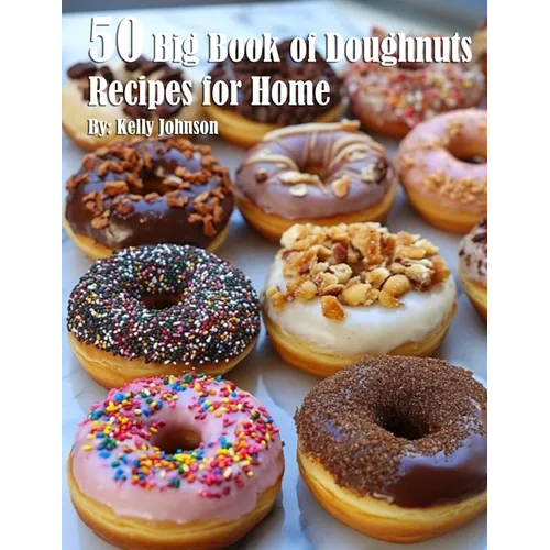 50 Big Book of Doughnuts Recipes for Home