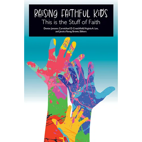 Raising Faithful Kids: This Is the Stuff of Faith