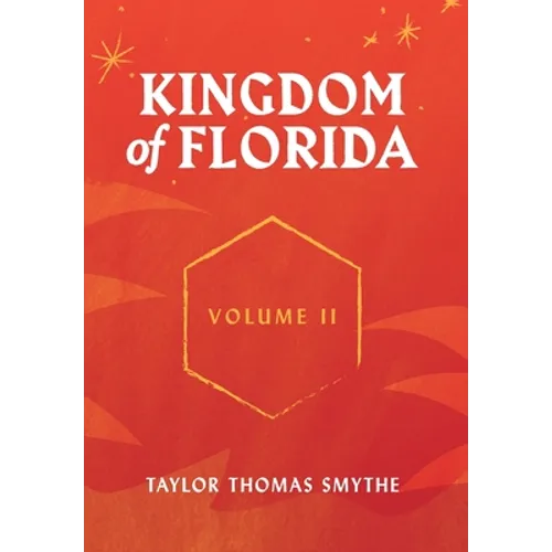 Kingdom of Florida, Volume II: Books 5 - 7 in the Kingdom of Florida Series