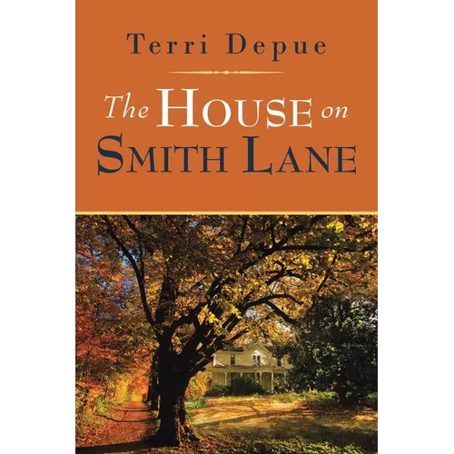 The House on Smith Lane: A Magnolia Creek Novel