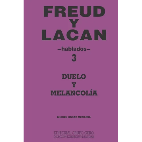 FREUD Y LACAN 3 hablados: duelo y melancolía