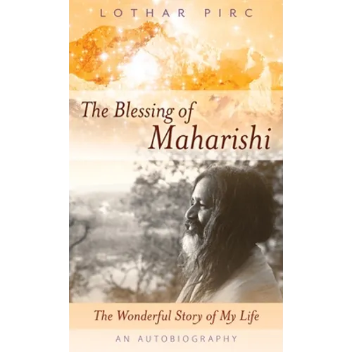 The Blessing of Maharishi: The Wonderful Story of My Life