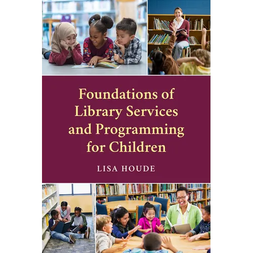 Foundations of Library Services and Programming for Children