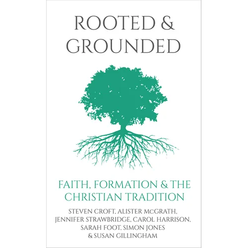Rooted and Grounded: Faith Formation and the Christian Tradition