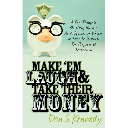 Make 'em Laugh & Take Their Money