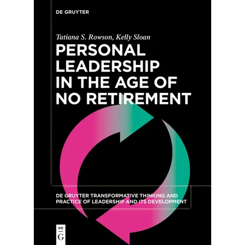 Personal Leadership in the Age of No Retirement
