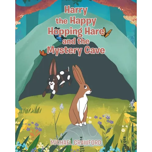 Harry the Happy Hopping Hare and the Mystery Cave