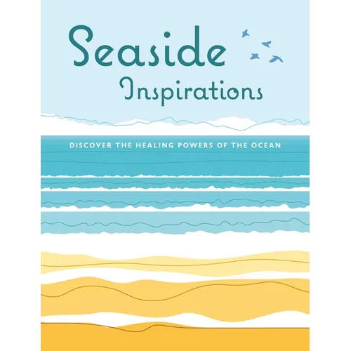 Seaside Inspirations: Discover the Healing Powers of the Ocean