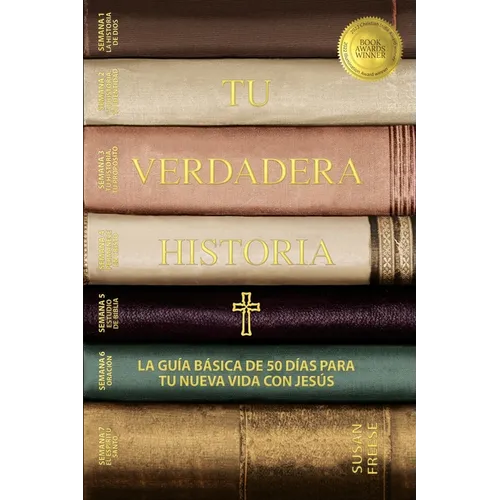 Tu verdadera historia: La gu僘 b疽ica de 50 d僘s para tu nueva vida con Jes俍 (Your True Story, Spanish Edition)
