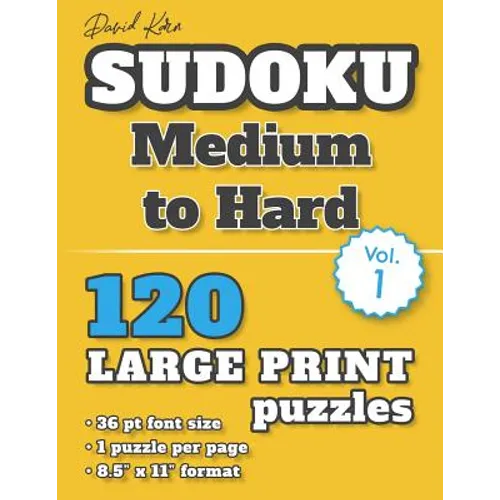 David Karn Sudoku - Medium to Hard Vol 1: 120 Puzzles, Large Print, 36 pt font size, 1 puzzle per page