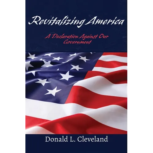 Revitalizing America: A Declaration Against Our Government