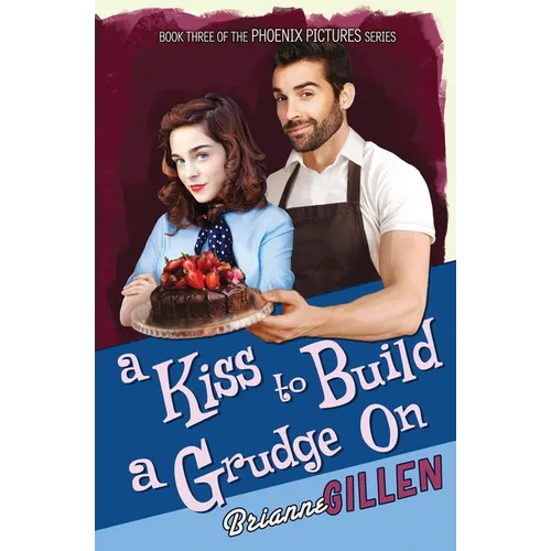 A Kiss to Build a Grudge On: Phoenix Pictures, Book 3