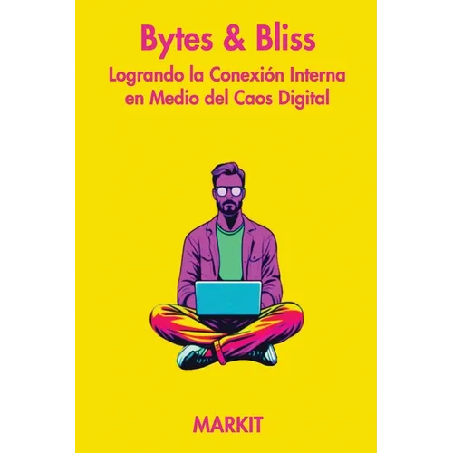 Bytes & Bliss: Logrando la Conexión Interna en Medio del Caos Digital