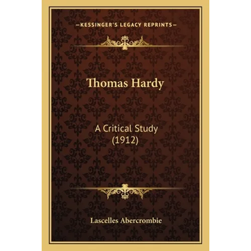 Thomas Hardy: A Critical Study (1912)